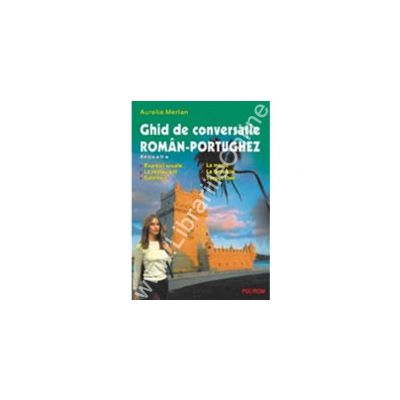 Ghid de conversatie roman-portughez (Editia a II-a)